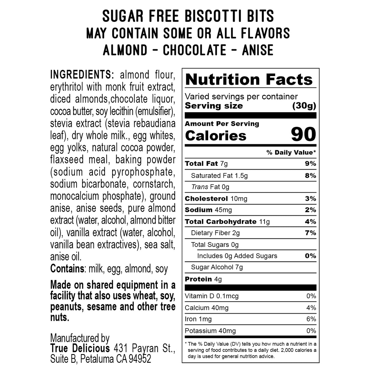 Here is the rewritten sentence using your product data: Nutrition label and ingredients list for True Delicious Sugar Free Biscotti Bits – Almond, Chocolate, and Anise (2 lbs), featuring Almond Flour as a key ingredient. Includes possible allergens and per-serving nutritional values, with a warning about shared equipment and the bakery’s address.